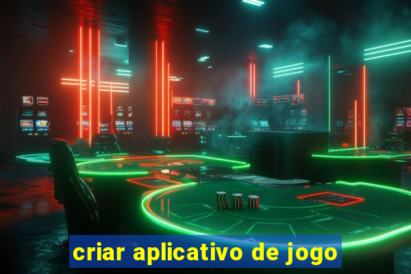 criar aplicativo de jogo